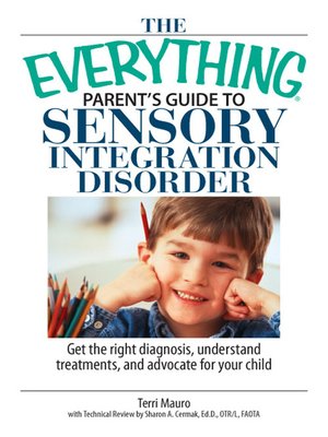 cover image of The Everything Parent's Guide To Sensory Integration Disorder